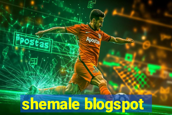 shemale blogspot